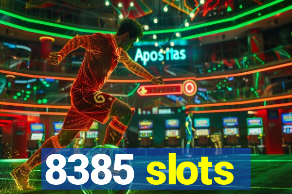 8385 slots